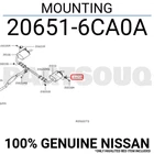 206516CA0A Genuine Nissan Mounting 20651-6CA0A New. Price: $26.08.