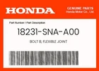 Honda Genuine Bolt B, Flexible Joint 18231-SNA-A00 New. Price: $12.72.