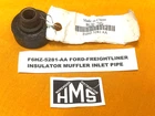 F6HZ-5281-AA Ford-freightliner Insulator Muffler Inlet Pipe New. Price: $21.67.