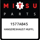 Mitsubishi Hangerexhaust Muffl 1577A845, New Genuine Oem Part. Price: $19.96.