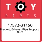 17572-31150 Toyota Bracket, Exhaust Pipe Support, NO.2 1757231150, New Genuine. Price: $29.68.