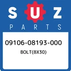 09106-08193-000 Suzuki BOLT(8X30) 0910608193000, New Genuine Oem Part. Price: $28.14.