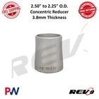 REV9 Stainless Steel Concentric Reducer 2.50" To 2.25" Fitting Size, 3.8MM Thick New. Price: $39.00.